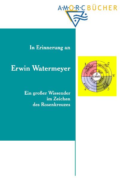 Erwin Watermeyer - Ein grosser Wissender im Zeichen des Rosenkreuzes